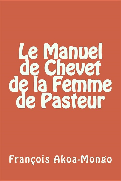 Le Manuel De Chevet De La Femme De Pasteur (Paperback)