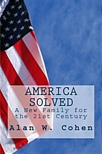 America Solved: A New Family for the 21st Century (Paperback)