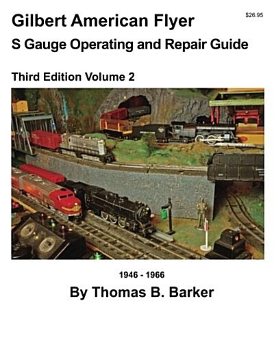 Gilbert American Flyer S Gauge Operating & Repair Guide: Volume 2 (Paperback)