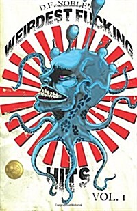 Weirdest Fucking Hits Vol. 1 (Paperback)