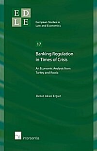 Banking Regulation in Times of Crisis : An Economic Analysis from Turkey and Russia (Paperback)