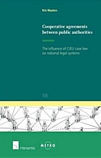 Cooperative Agreements Between Public Authorities: The Influence of CJEU Case Law on National Legal Systems (Paperback)