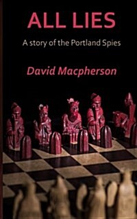 All Lies: A Story of the Portland Spies (Paperback)