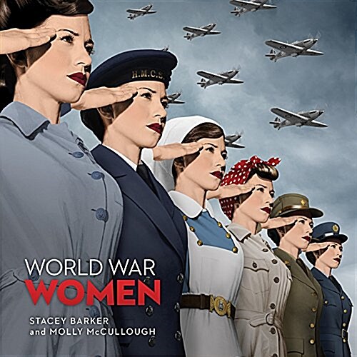 World War Women: Canadian Women and Total War (Paperback)