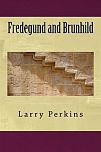 Fredegund and Brunhild (Paperback)