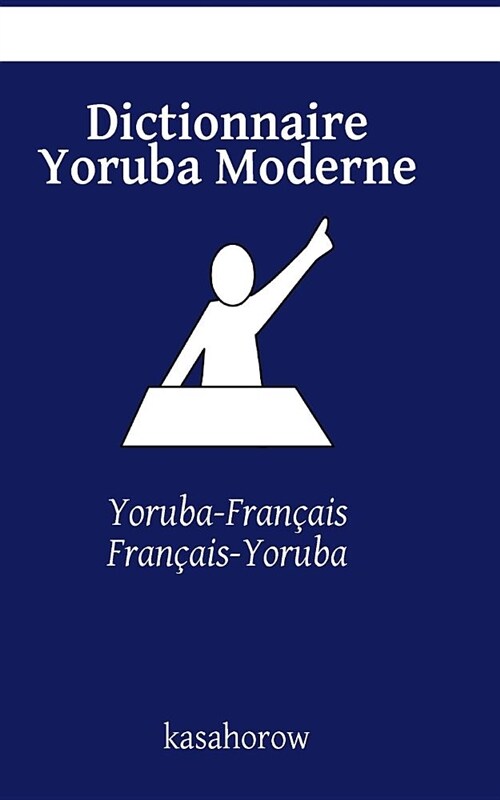 Dictionnaire Yoruba Moderne: Yoruba-Fran?is, Fran?is-Yoruba (Paperback)