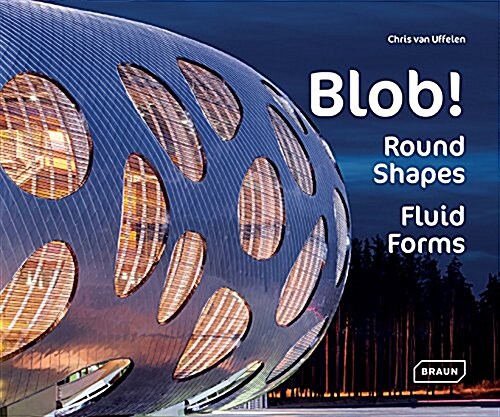 Blob!: Round Shapes, Fluid Forms (Hardcover)