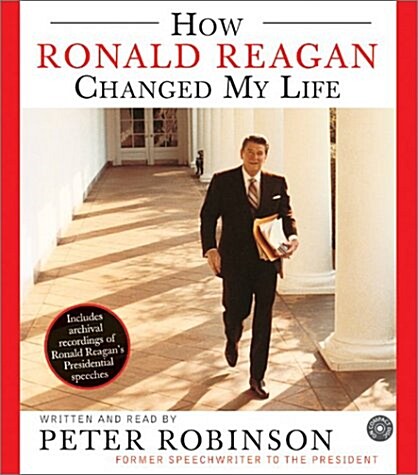 How Ronald Reagan Changed My Life (Audio CD, Abridged)