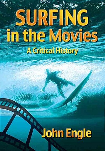 Surfing in the Movies: A Critical History (Paperback)