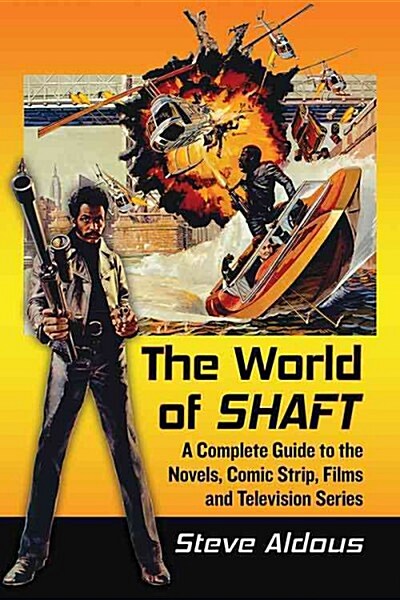 The World of Shaft: A Complete Guide to the Novels, Comic Strip, Films and Television Series (Paperback)