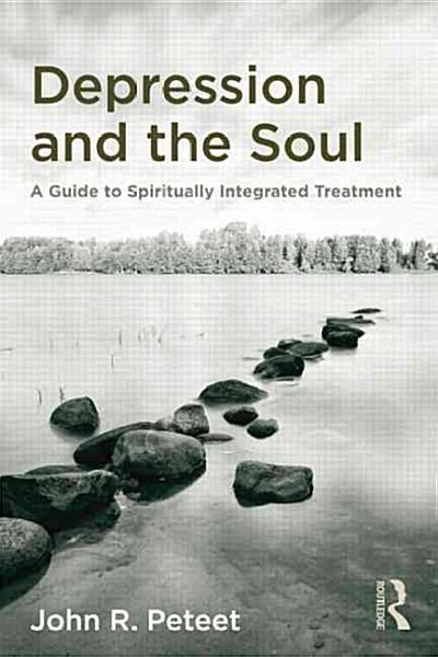 Depression and the Soul : A Guide to Spiritually Integrated Treatment (Paperback)
