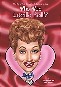 Who Was Lucille Ball? (Paperback, DGS)