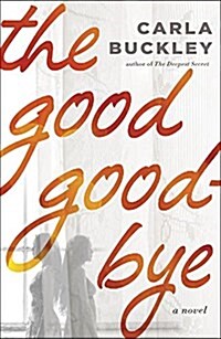 The Good Goodbye (Hardcover)