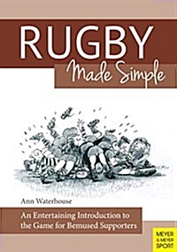 Rugby Made Simple : An Entertaining Introduction to the Game for Bemused Supporters (Paperback)