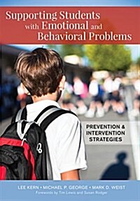 Supporting Students with Emotional and Behavioral Problems: Prevention and Intervention Strategies (Paperback)