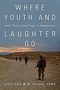 Where Youth and Laughter Go: With the Cutting Edge in Afghanistan (Hardcover)