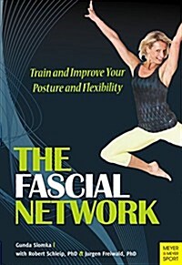 Fascial Network : Train and Improve Your Posture and Flexibility (Paperback)