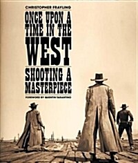 Once Upon A Time In The West : Shooting a Masterpiece (Hardcover)