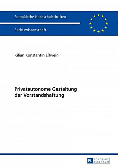 Privatautonome Gestaltung Der Vorstandshaftung (Hardcover)