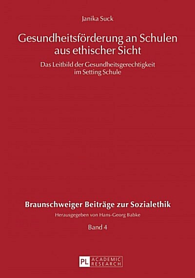 Gesundheitsfoerderung an Schulen Aus Ethischer Sicht: Das Leitbild Der Gesundheitsgerechtigkeit Im Setting Schule (Paperback)