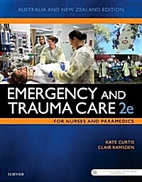 Emergency and Trauma Care for Nurses and Paramedics (Paperback, 2)