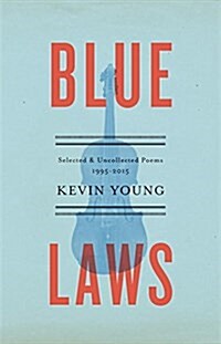 Blue Laws: Selected and Uncollected Poems, 1995-2015 (Hardcover)