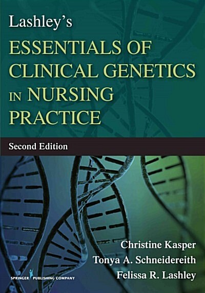 Lashleys Essentials of Clinical Genetics in Nursing Practice (Paperback, 2)