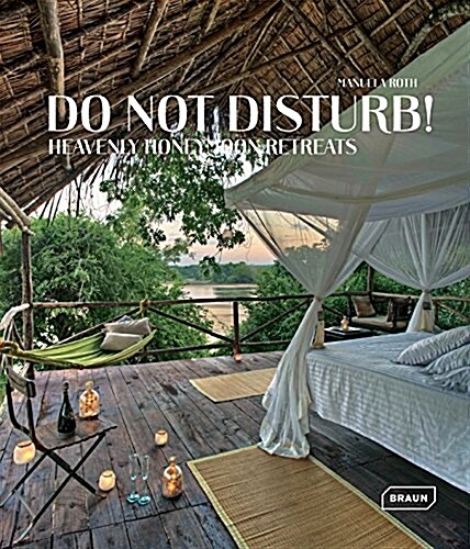 Do Not Disturb!: Heavenly Honeymoon Retreats (Hardcover)
