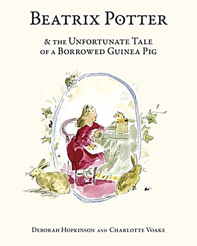 Beatrix Potter & the Unfortunate Tale of a Borrowed Guinea Pig (Hardcover)