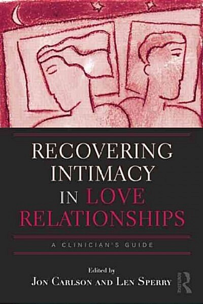 Recovering Intimacy in Love Relationships : A Clinicians Guide (Paperback)