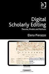 Digital Scholarly Editing : Theories, Models and Methods (Hardcover, New ed)