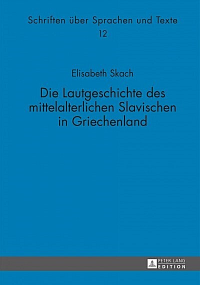 Die Lautgeschichte Des Mittelalterlichen Slavischen in Griechenland (Hardcover)