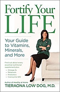 Fortify Your Life: Your Guide to Vitamins, Minerals, and More (Hardcover)