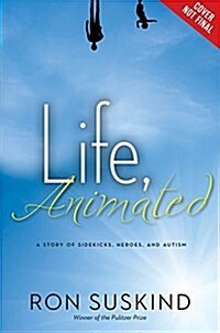 Life, Animated: A Story of Sidekicks, Heroes, and Autism (Paperback)