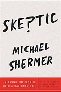 Skeptic: Viewing the World with a Rational Eye (Hardcover)