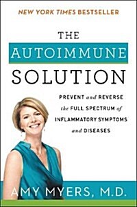 [중고] The Autoimmune Solution: Prevent and Reverse the Full Spectrum of Inflammatory Symptoms and Diseases (Paperback)