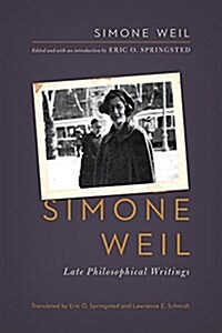 Simone Weil: Late Philosophical Writings (Paperback)