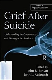 Grief After Suicide : Understanding the Consequences and Caring for the Survivors (Paperback)
