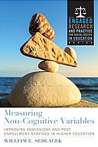 Measuring Noncognitive Variables: Improving Admissions, Success and Retention for Underrepresented Students (Hardcover)