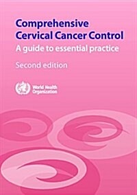 Comprehensive Cervical Cancer Control: A Guide to Essential Practice (Paperback, 2, Revised)