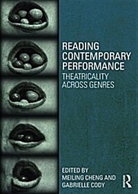 Reading Contemporary Performance : Theatricality Across Genres (Paperback)