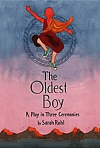 The Oldest Boy: A Play in Three Ceremonies (Paperback)