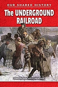 The Underground Railroad (Library Binding)