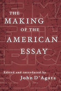 The Making of the American Essay (Paperback)