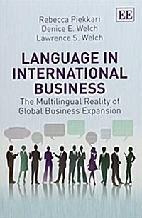 Language in International Business : The Multilingual Reality of Global Business Expansion (Paperback)