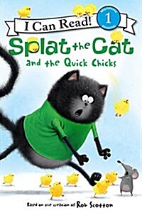 Splat the Cat and the Quick Chicks: An Easter and Springtime Book for Kids (Paperback)