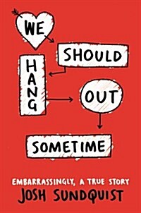 [중고] We Should Hang Out Sometime: Embarrassingly, a True Story (Paperback)