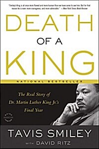 Death of a King: The Real Story of Dr. Martin Luther King Jr.s Final Year (Paperback)