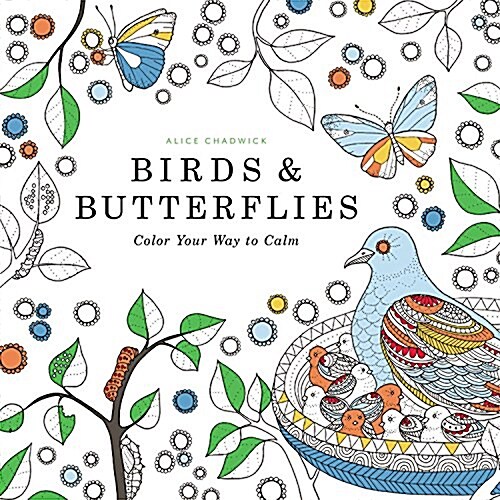 Birds & Butterflies: Color Your Way to Calm (Paperback)