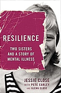 Resilience: Two Sisters and a Story of Mental Illness (Paperback)